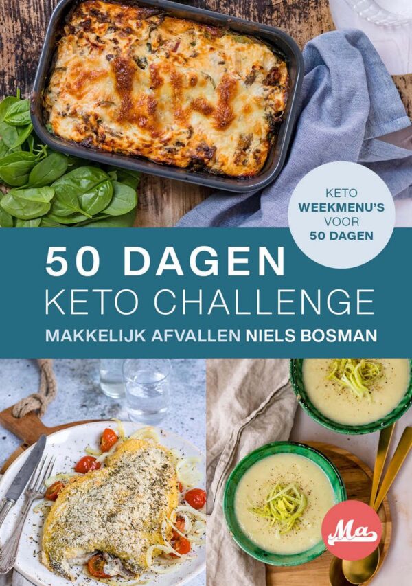 Keto 50 Dagen Challenge >> Makkelijk Afvallen >> Hardcover Boek >> 7 Weekmenu's met 80+ Ketogene Recepten